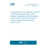 UNE EN IEC 60384-20:2023 Fixed capacitors for use in electronic equipment - Part 20: Sectional specification - Fixed metallized polyphenylene sulfide film dielectric surface mount DC capacitors (Endorsed by Asociación Española de Normalización in April of 2023.)