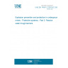 UNE EN 14591-2:2007/AC:2008 Explosion prevention and protection in underground mines - Protective systems - Part 2: Passive water trough barriers