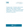 UNE EN 4531-003:2012 Aerospace series - Connectors, optical, circular, single and multipin, coupled by triple start threaded ring - Flush contacts - Part 003: Square flange receptacle - Product standard (Endorsed by AENOR in July of 2012.)