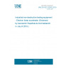 UNE EN IEC 62976:2019 Industrial non-destructive testing equipment - Electron linear accelerator (Endorsed by Asociación Española de Normalización in July of 2019.)