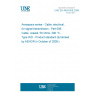 UNE EN 4604-008:2009 Aerospace series - Cable, electrical, for signal transmission - Part 008: Cable, coaxial, 50 ohms, 200 °C., Type WD - Product standard (Endorsed by AENOR in October of 2009.)