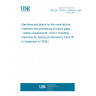 UNE EN 13042-2:2004+A1:2009 Machines and plants for the manufacture, treatment and processing of hollow glass - Safety requirements - Part 2: Handling machines for feeding (Endorsed by AENOR in September of 2009.)