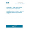 UNE EN 62751-2:2014/A2:2023 Power losses in voltage sourced converter (VSC) valves for high-voltage direct current (HVDC) systems - Part 2: Modular multilevel converters (Endorsed by Asociación Española de Normalización in November of 2023.)