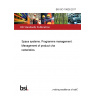BS ISO 19826:2017 Space systems. Programme management. Management of product characteristics