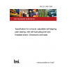 BS EN 2498:1990 Specification for rod ends, adjustable self-aligning plain bearing, with self-lubricating liner and threaded shank. Dimensions and loads