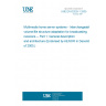 UNE EN 62328-1:2005 Multimedia home server systems - Interchangeable volume/file structure adaptation for broadcasting receivers -- Part 1: General description and architecture (Endorsed by AENOR in December of 2005.)