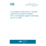 UNE EN ISO 18113-4:2012 In vitro diagnostic medical devices - Information supplied by the manufacturer (labelling) - Part 4: In vitro diagnostic reagents for self-testing (ISO 18113-4:2009)