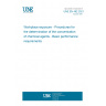 UNE EN 482:2021 Workplace exposure - Procedures for the determination of the concentration of chemical agents - Basic performance requirements