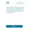 UNE EN IEC 61788-23:2024 Superconductivity - Part 23: Residual resistance ratio measurement - Residual resistance ratio of cavity-grade Nb superconductors (Endorsed by Asociación Española de Normalización in August of 2024.)