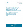 UNE EN 61074:1993 DETERMINATION OF HEATS AND TEMPERATURES OF MELTING AND CRYSTALLIZATION OF ELECTRICAL INSULATING MATERIALS BY DIFFERENTIAL SCANNING CALORIMETRY. (Endorsed by AENOR in November of 1995.)