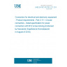 UNE EN IEC 61076-2-111:2018 Connectors for electrical and electronic equipment - Product requirements - Part 2-111: Circular connectors - Detail specification for power connectors with M12 screw-locking (Endorsed by Asociación Española de Normalización in August of 2018.)