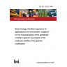 BS EN 12683:1998 Biotechnology. Modified organisms for application in the environment. Guidance for the characterization of the genetically modified organism by analysis of the molecular stability of the genomic modification