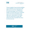 UNE 60402-2:2019/1M:2021 Pressure regulators for gas receiving installations with an inlet MOP up to 0,4 bar and an outlet MOP up to 0,15 bar. Part 2: Regulators for the second family gases, with an inlet MOP between 150 and 400 mbar and an outlet MOP up to 0,15 bar, with a low pressure cut-off safety valve, a high pressure cut-off safety valve and a relief valve for excess outlet pressure and with an equivalent flow rate up to 4,8 m3 (n)/h of air.