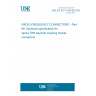 UNE EN IEC 61169-68:2023 RADIO-FREQUENCY CONNECTORS - Part 68: Sectional specification for series TRK bayonet coupling triaxial connectors