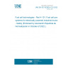 UNE EN IEC 62282-4-101:2022 Fuel cell technologies - Part 4-101: Fuel cell power systems for electrically powered industrial trucks - Safety (Endorsed by Asociación Española de Normalización in October of 2022.)