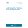 UNE EN 3475-404:2002 Aerospace series. Cables, electrical, aircraft use. Test methods. Part 404: Thermal shock (Endorsed by AENOR in April of 2002.)