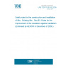 UNE CEN/TS 81-83:2009 Safety rules for the construction and installation of lifts - Existing lifts - Part 83: Rules for the improvement of the resistance against vandalism (Endorsed by AENOR in December of 2009.)