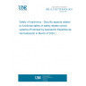 UNE CLC IEC/TS 63074:2024 Safety of machinery - Security aspects related to functional safety of safety-related control systems (Endorsed by Asociación Española de Normalización in March of 2024.)