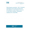 UNE EN IEC 61169-10:2024 Radio-frequency connectors - Part 10: Sectional specification for RF coaxial connectors with inner diameter of outer conductor 3 mm (0,12 in) with snap-on coupling - Characteristic impedance 50 O (Type SMB)