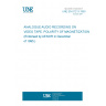 UNE EN 61213:1993 ANALOGUE AUDIO RECORDING ON VIDEO TAPE. POLARITY OF MAGNETIZATION. (Endorsed by AENOR in December of 1995.)
