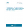 UNE EN 50317:2012 Railway applications - Current collection systems - Requirements for and validation of measurements of the dynamic interaction between pantograph and overhead contact line