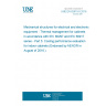 UNE EN 62610-5:2016 Mechanical structures for electrical and electronic equipment - Thermal management for cabinets in accordance with IEC 60297 and IEC 60917 series - Part 5: Cooling performance evaluation for indoor cabinets (Endorsed by AENOR in August of 2016.)