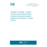 UNE CEN/TS 17153:2018 Ventilation for buildings - Correction of air flow rate according to ambient conditions (Endorsed by Asociación Española de Normalización in October of 2018.)