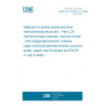 UNE EN 61249-2-23:2005 Materials for printed boards and other interconnecting structures -- Part 2-23: Reinforced base materials, clad and unclad - Non-halogenated phenolic cellulose paper reinforced laminated sheets, economic grade, copper-clad (Endorsed by AENOR in July of 2005.)