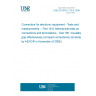 UNE EN 60512-16-8:2008 Connectors for electronic equipment - Tests and measurements -- Part 16-8: Mechanical tests on connections and terminations - Test 16h: Insulating grip effectiveness (crimped connections) (Endorsed by AENOR in November of 2008.)