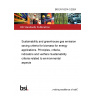 BS EN 16214-3:2024 Sustainability and greenhouse gas emission saving criteria for biomass for energy applications. Principles, criteria, indicators and verifiers Sustainability criteria related to environmental aspects