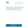 UNE EN 50122-1:2011/A3:2017 Railway applications - Fixed installations - Electrical safety, earthing and the return circuit - Part 1: Protective provisions against electric shock