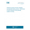 UNE EN 14713:2017 Adhesives for paper and board, packaging and disposable sanitary products - Determination of friction properties of films potentially suitable for bonding