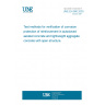 UNE EN 990:2003 Test methods for verification of corrosion protection of reinforcement in autoclaved aerated concrete and lightweight aggregate concrete with open structure.