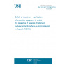 UNE EN IEC 62046:2018 Safety of machinery - Application of protective equipment to detect the presence of persons (Endorsed by Asociación Española de Normalización in August of 2018.)