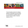 BS EN 17101:2018 Thermal insulation products for buildings. Methods of identification and test methods for one-component PU adhesive foam for External Thermal Insulation Composite Systems (ETICS)