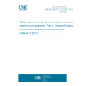 UNE EN 62477-1:2012/A1:2017 Safety requirements for power electronic converter systems and equipment - Part 1: General (Endorsed by Asociación Española de Normalización in March of 2017.)