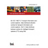 16/30292688 DC BS ISO 14827-3. Transport information and control systems. Data interfaces between centres for transport information and control systems. Part 3. Data interfaces between centres for intelligent transport systems (ITS) using XML