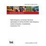 BS EN IEC 61169-70:2024 Radio-frequency connectors Sectional specification for series HD-BNC radio-frequency coaxial connectors. Characteristic Impedance 75 Ω