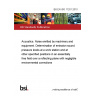 BS EN ISO 11201:2010 Acoustics. Noise emitted by machinery and equipment. Determination of emission sound pressure levels at a work station and at other specified positions in an essentially free field over a reflecting plane with negligible environmental corrections