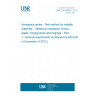 UNE EN 4050-1:2012 Aerospace series - Test method for metallic materials - Ultrasonic inspection of bars, plates, forging stock and forgings - Part 1: General requirements (Endorsed by AENOR in November of 2012.)