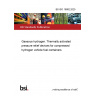 BS ISO 19882:2025 Gaseous hydrogen. Thermally activated pressure relief devices for compressed hydrogen vehicle fuel containers