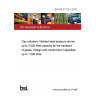 BS ISO 21172-1:2015 Gas cylinders. Welded steel pressure drums up to 3 000 litres capacity for the transport of gases. Design and construction Capacities up to 1 000 litres