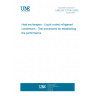 UNE EN 1117/A1:2003 Heat exchangers - Liquid cooled refrigerant condensors - Test procedures for establishing the performance.