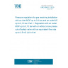 UNE 60402-1:2019 Pressure regulators for gas receiving installations with an inlet MOP up to 0,4 bar and an outlet MOP up to 0,15 bar. Part 1: Regulators with an outlet MOP up to 0,10 bar with or without a low pressure cut-off safety valve with an equivalent flow rate up to 4,8 m3 (n)/h of air