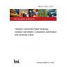 BS EN 13282-1:2013 Hydraulic road binders Rapid hardening hydraulic road binders. Composition, specifications and conformity criteria