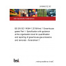 24/30482122 DC BS EN ISO 14064-1:2018/Amd 1 Greenhouse gases Part 1: Specification with guidance at the organization level for quantification and reporting of greenhouse gas emissions and removals - Amendment 1