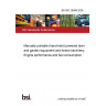 BS ISO 20599:2024 Manually portable (hand-held) powered lawn and garden equipment and forest machinery. Engine performance and fuel consumption