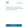 UNE EN 3841-405:2004 Aerospace series - Circuit breakers - Test methods - Part 405: Fluid resistance (Endorsed by AENOR in April of 2005.)