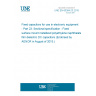 UNE EN 60384-23:2015 Fixed capacitors for use in electronic equipment - Part 23: Sectional specification - Fixed surface mount metallized polyethylene naphthalate film dielectric DC capacitors (Endorsed by AENOR in August of 2015.)