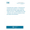 UNE EN IEC 61462:2024 Composite hollow insulators - Pressurized and unpressurized insulators for use in electrical equipment with AC rated voltage greater than 1 000 V AC and D.C. voltage greater than 1500V - Definitions, test methods, acceptance criteria and design recommendations